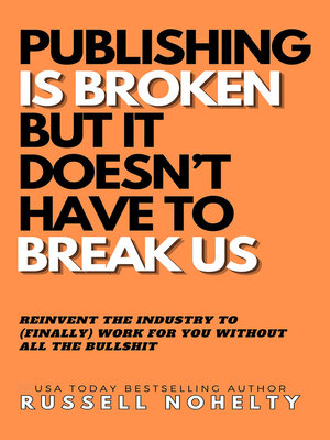 cover image of Publishing is Broken, but it Doesn't Have to Break Us